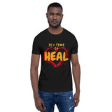 “It’s Time to HEAL” - Round neck -Short sleeve